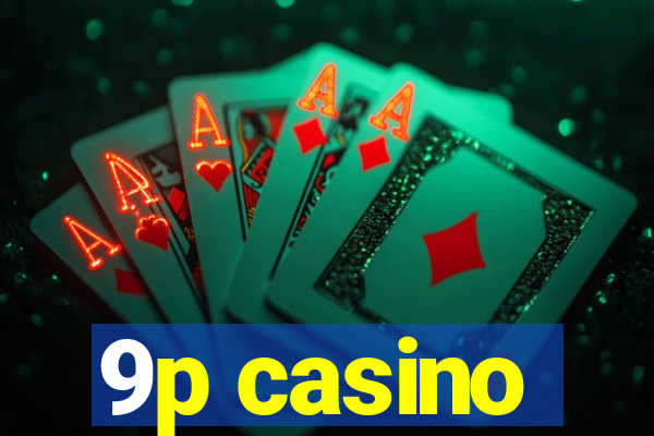 9p casino